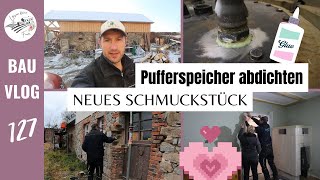 BAUVLOG 127 🏡 Undichten Pufferspeicher abdichten 😬  Mein neues liebstes Möbelstück 😍 [upl. by Irakab622]