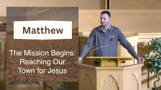 The Mission Begins Reaching Our Town for Jesus  Following Jesus Matthew 10125 [upl. by Adleme]