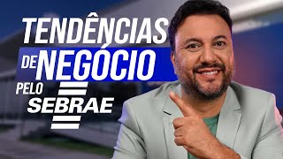 Sebrae revela TENDÊNCIAS DE EMPREENDEDORISMO em 2024 [upl. by Nyleda986]