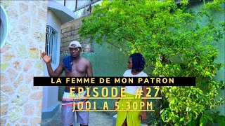 LA FEMME DE MON PATRON épisode 27 [upl. by Martsen505]