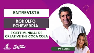 Isa Bermúdez entrevista a Rodolfo Echeverría Estratega exjefe mundial de Creative The Coca Cola [upl. by Ettelegna998]