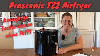 Proscenic T22 Air Fryer Heißluftfritteuse im Test [upl. by Bannerman158]