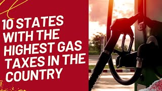 10 States With the Highest Gas Taxes in the Country [upl. by Nadaha]