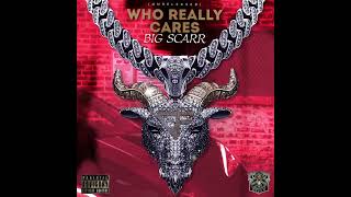 BIG SCARR  WHO REALLY CARES OFFICIAL VISUALIZER [upl. by Grimaldi]