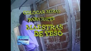 Colocar MIRAS para hacer unas MAESTRAS de yeso [upl. by Pani]