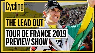 Whos Going to Win 2019 Tour de France  The Lead Out  Cycling Weekly [upl. by Oynotna52]