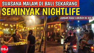 BEGINI SEMINYAK BALI MALAM HARI DI JALAN KAYU AYA SEMINYAK  BALI SAAT INI [upl. by Prebo954]