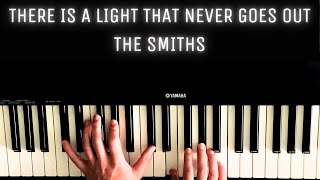 The Smiths  There Is A Light That Never Goes Out  PIANO COVER [upl. by Aeli]