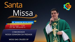 Santa Missa com Padre Robson Oliveira na Comunidade Nossa Senhora da Piedade â€“ Mogi das Cruzes SP [upl. by Brucie]