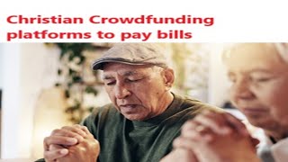 Christian Crowdfunding Faith Based Support To Pay Bills [upl. by Ihcalam]