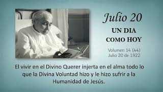 JULIO 20  UN DIA COMO HOY  Libro de Cielo Doctrina de la Divina Voluntad [upl. by Annecorinne837]