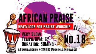 AFRICAN WORSHIP LOOP 18  Very Slow TEMPOBPM 67 [upl. by Ennaimaj]