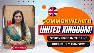 Commonwealth Scholarship In United Kingdom  Apply In UK Commonwealth Scholarship  UK Scholarships [upl. by Placido]