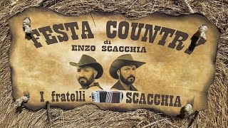 FESTA COUNTRY videoclip ufficiale I FRATELLI SCACCHIA e TERENCE HILL Musica di ENZO SCACCHIA [upl. by Freda463]