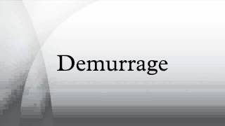 Demurrage [upl. by Yartnod35]