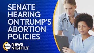 Senate Hearing on Trumps Abortion Policies Sparks Debate Weeks Before Election  EWTN News Nightly [upl. by Teplica]