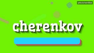 CHERENKOV  HOW TO PRONOUNCE IT CHERENKOV EMISSION RADIATION [upl. by Anicart]