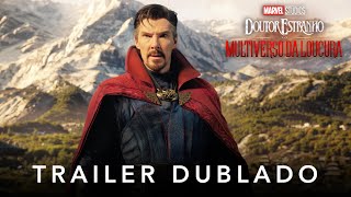 Doutor Estranho no Multiverso da Loucura  Marvel Studios  Trailer Oficial Dublado [upl. by Oicnevuj]