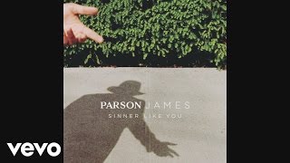 Parson James  Sinner Like You Audio [upl. by Joellyn]