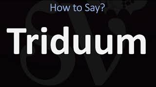 How to Pronounce Triduum CORRECTLY [upl. by Tanah976]