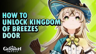 How To Unlock Kingdom of Breezes  Bells Simulanka Eerie Murmurs Door  Genshin Impact 48 [upl. by Nahtanod57]