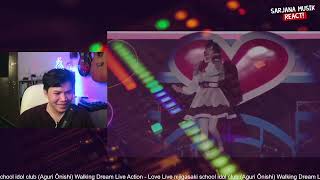 NIJIGASAKI  Walking Dream Live Action school idol club Aguri Ōnishi  SARJANA MUSIK REACTION [upl. by Easton]