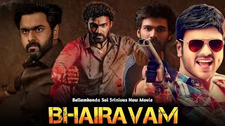 Bhairavam Full Movie Update 2024  Bellamkonda Sai Srinivas New South Movie [upl. by Anuahsar]