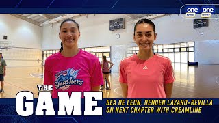 The Game  Bea De Leon Denden LazaroRevilla on next chapter with Creamline [upl. by Akcinat913]