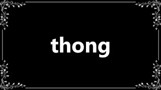 Thong  Meaning and How To Pronounce [upl. by Noach]