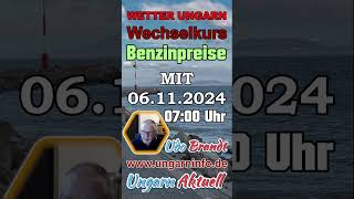 Wetter  Wechselkurs  Benzinpreise  Ungarn vom 06 November 2024 [upl. by Aidnama]