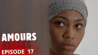 AMOURS BRISÉES Saison 1 Episode 17 [upl. by Ayahc]