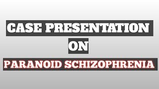 CASE PRESENTATION ON PARANOID SCHIZOPHRENIA  NURSING CARE PLAN ON PARANOID SCHIZOPHRENIA nursing [upl. by Ednil]