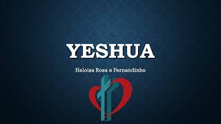 YESHUA  Heloisa Rosa feat Fernandinho Letra [upl. by Maise710]