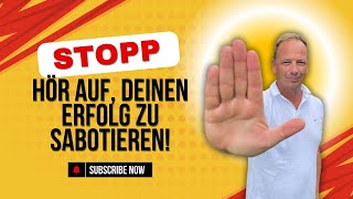 Selbstsabotage Wie du deinen Erfolg blockierst und was du dagegen tun kannst [upl. by Atsirak738]