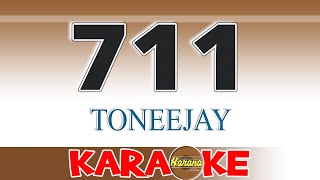 711 Karaoke TONEEJAY [upl. by Eikcin]