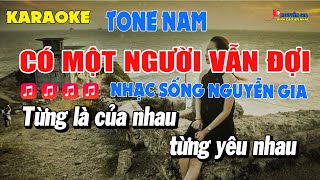 KARAOKE CÓ MỘT NGƯỜI VẪN ĐỢI TONE NAM NHẠC MỚI CỰC HAY  KARAOKE NGUYỄN GIA MỸ QUÝ [upl. by Kra]