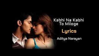 Kabhi Na Kabhi To Miloge Song by Aditya Narayan [upl. by Wrench]