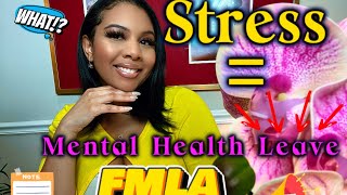 How to Navigate FMLA when dealing with MENTAL Health  STRESS Leave  Workplace AnxietyDepression [upl. by Cliff]