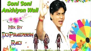 Soni Soni Ankhiyon Wali Mix By DjPraveenRaj [upl. by Bohaty]