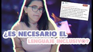 ¿Es NECESARIO el LENGUAJE INCLUSIVO [upl. by Elokcin]