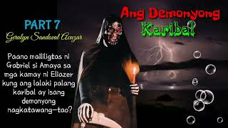 ANG DEMONYONG KARIBAL II PART 7 II GABRIEL amp AMAYA STORY [upl. by Sesmar549]