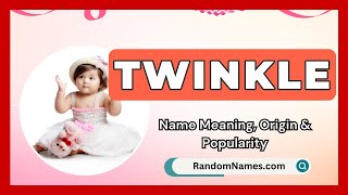 Twinkle  Baby Girl Name Meaning Origin amp Popularity  RandomNamescom [upl. by Ainotahs]