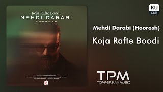 Mehdi Darabi Hoorosh  Koja Rafte Boodi  آهنگ جدید کجا رفته بودی از مهدی دارابی هوروش [upl. by Ettore]