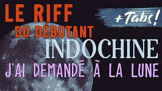 JAI DEMANDÉ À LA LUNE  INDOCHINE à la GUITARE   tablatures [upl. by Nepets119]