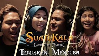 SUATUKALA OST Teruskan Mencuba  Lagu Tema Teaser  Syamel Masya Wafiy Erissa [upl. by Rockie]