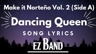 Dancing Queen  LyricsLetra  EZ Band  Make it Norteño Vol 2 Side A [upl. by Edrei]