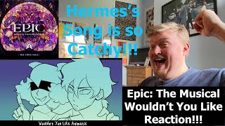 Hermess Song is so Catchy Epic The Musical Wouldnt You Like Reaction [upl. by Eecak122]