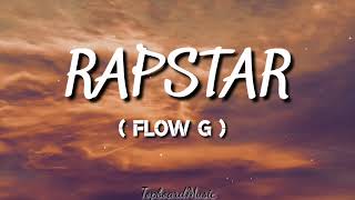 FLOW G RAPSTAR Lyrics ex battalion [upl. by Vitus]