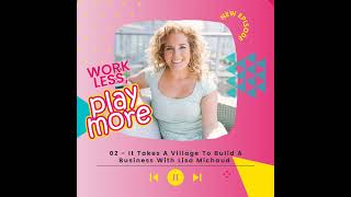 It Takes A Village To Build A Business With Lisa Michaud [upl. by Notaek]