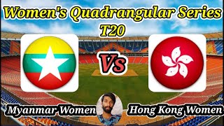 Myanmar Women vs Hong Kong Women  Match 1  Womens T20I Quadrangular Series in China 2024 [upl. by Hoenack]